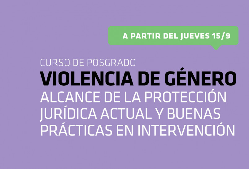 imagen Curso de Posgrado: Violencia de género: alcance de la protección jurídica actual y buenas prácticas en intervención.